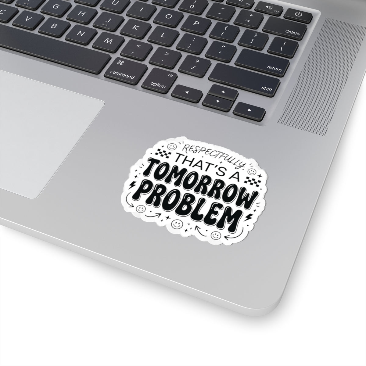 That’s a Tomorrow Problem Sticker | Gen Z sassy, snarky typography