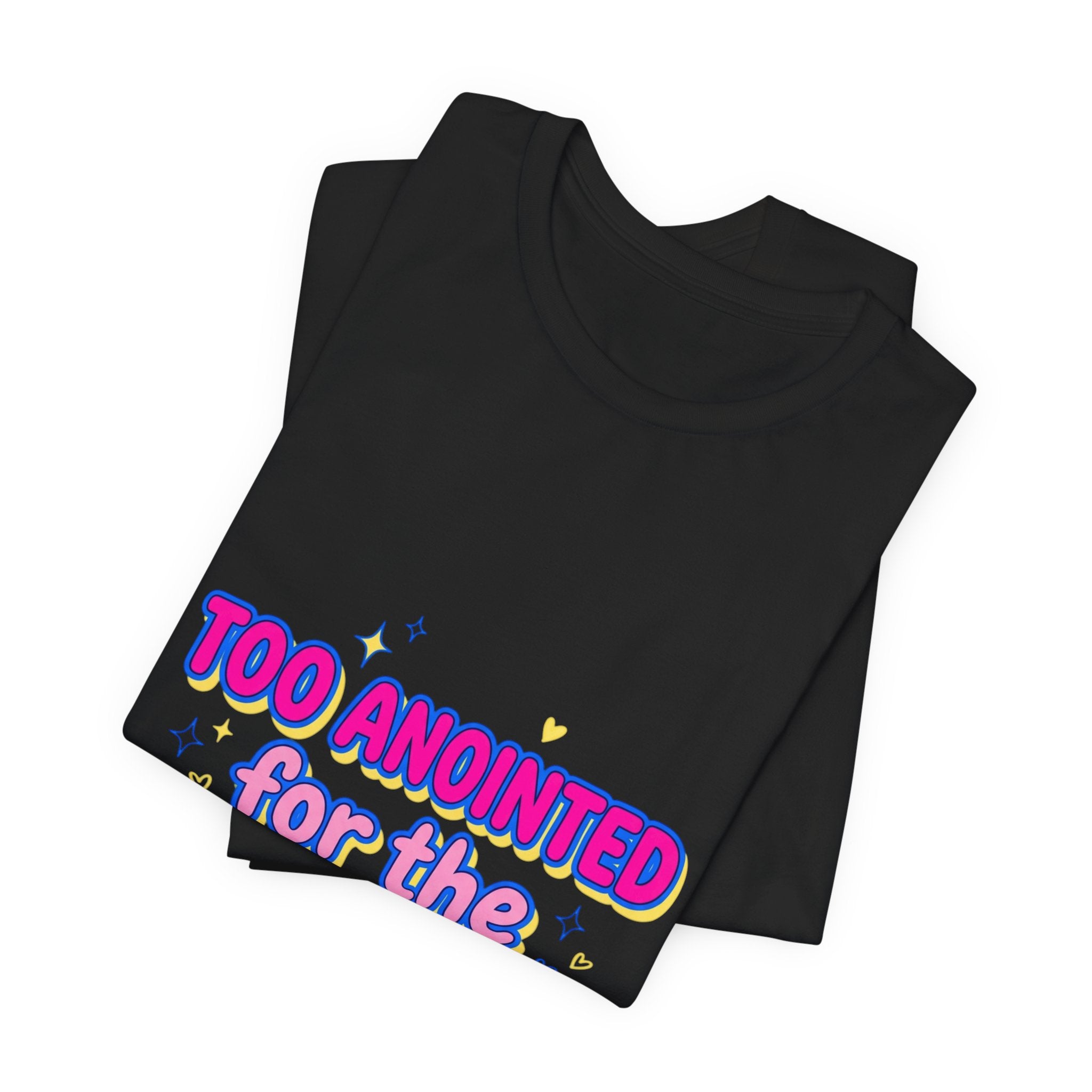 Too Anointed for the Drama T-Shirt | Gen Z Sassy Snark, Coquette Aesthetic