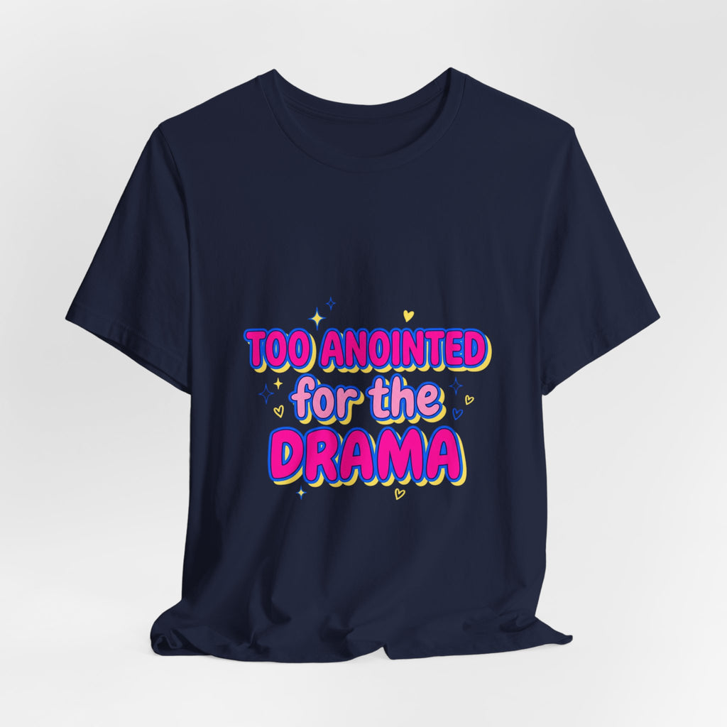 Too Anointed for the Drama T-Shirt | Gen Z Sassy Snark, Coquette Aesthetic