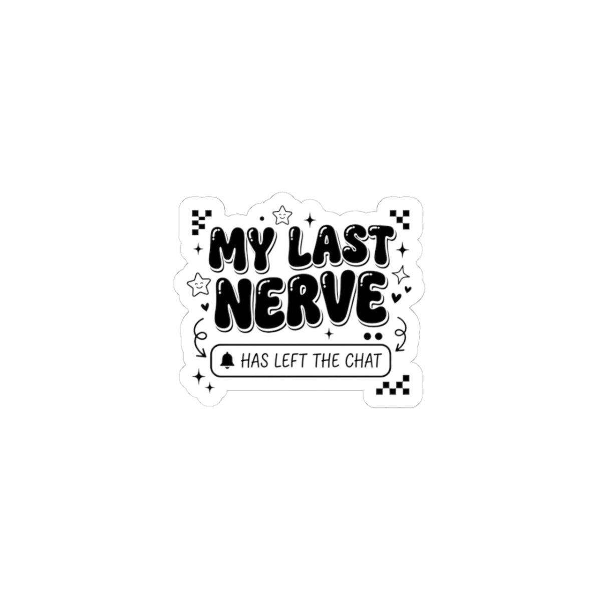 My Last Nerve Sticker | Gen Z Sassy, Snarky Typography Kiss-Cut