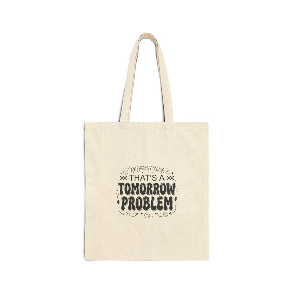 That's a Tomorrow Problem Tote | Gen Z sassy snark, minimalist type