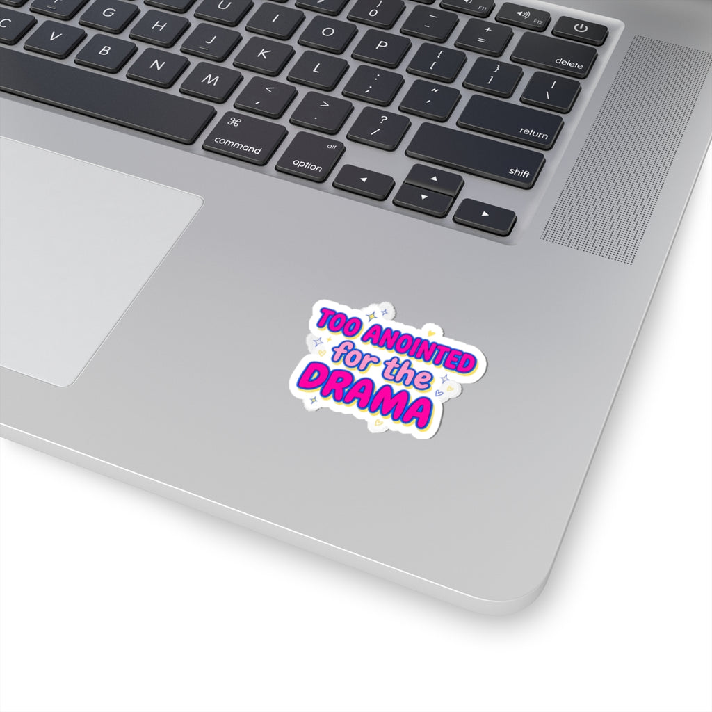 Too Anointed for the Drama Kiss-Cut Stickers | Gen Z sassy, snarky aesthetic