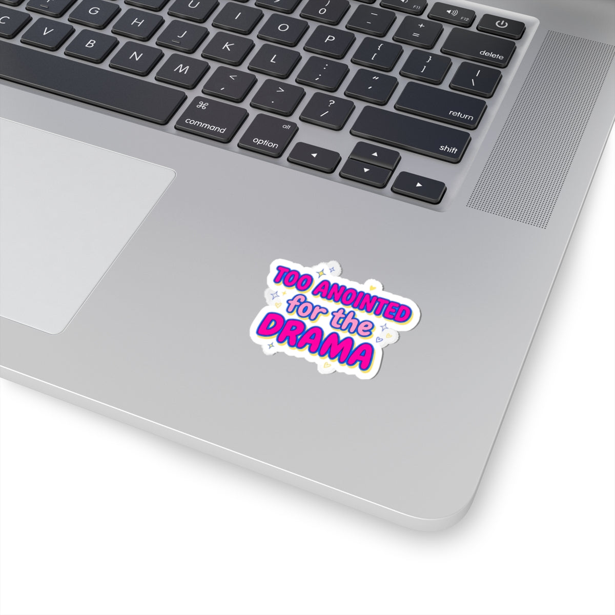 Too Anointed for the Drama Kiss-Cut Stickers | Gen Z sassy, snarky aesthetic