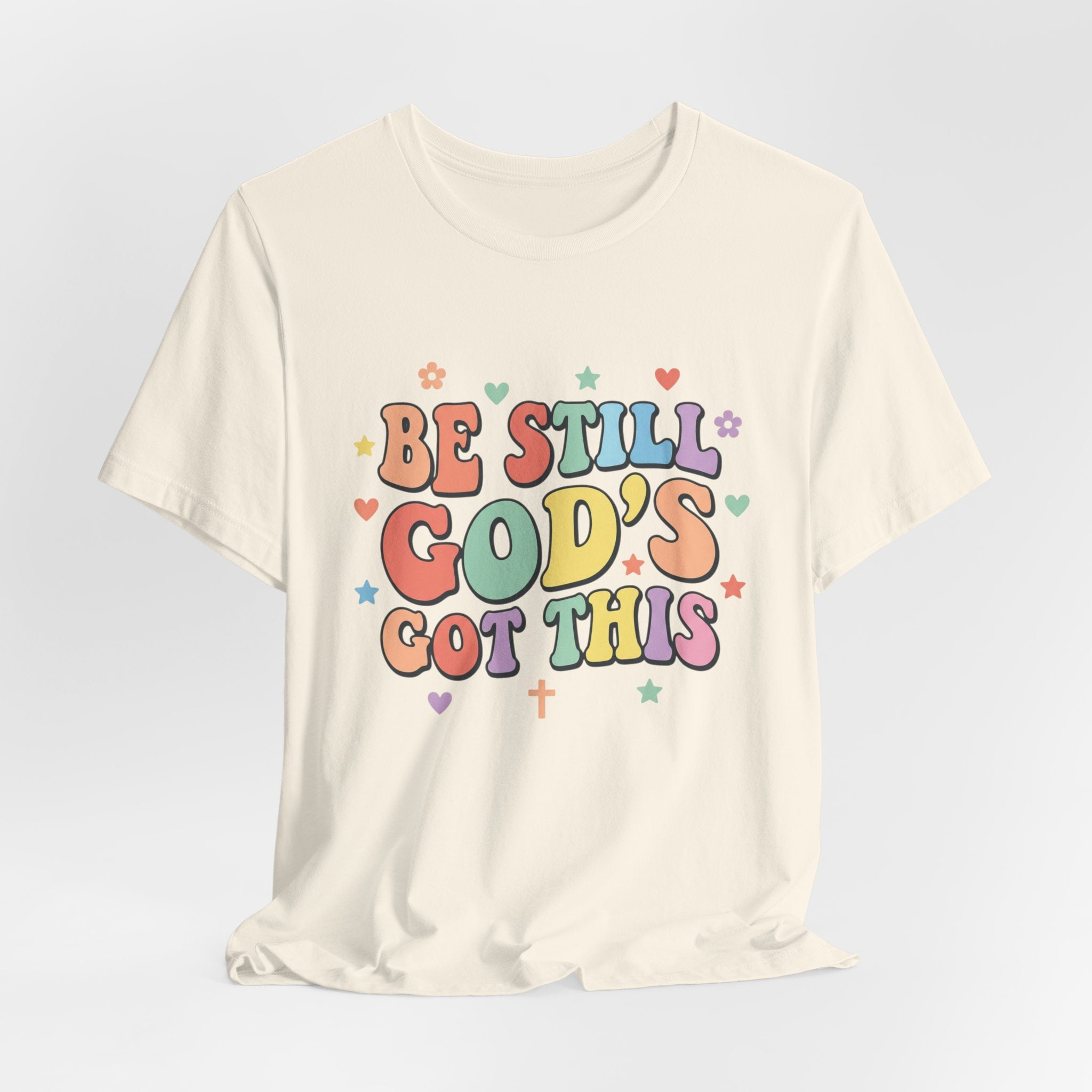Be Still God's Got This Tee | Colorful Christian Encouragement, Retro Pastel