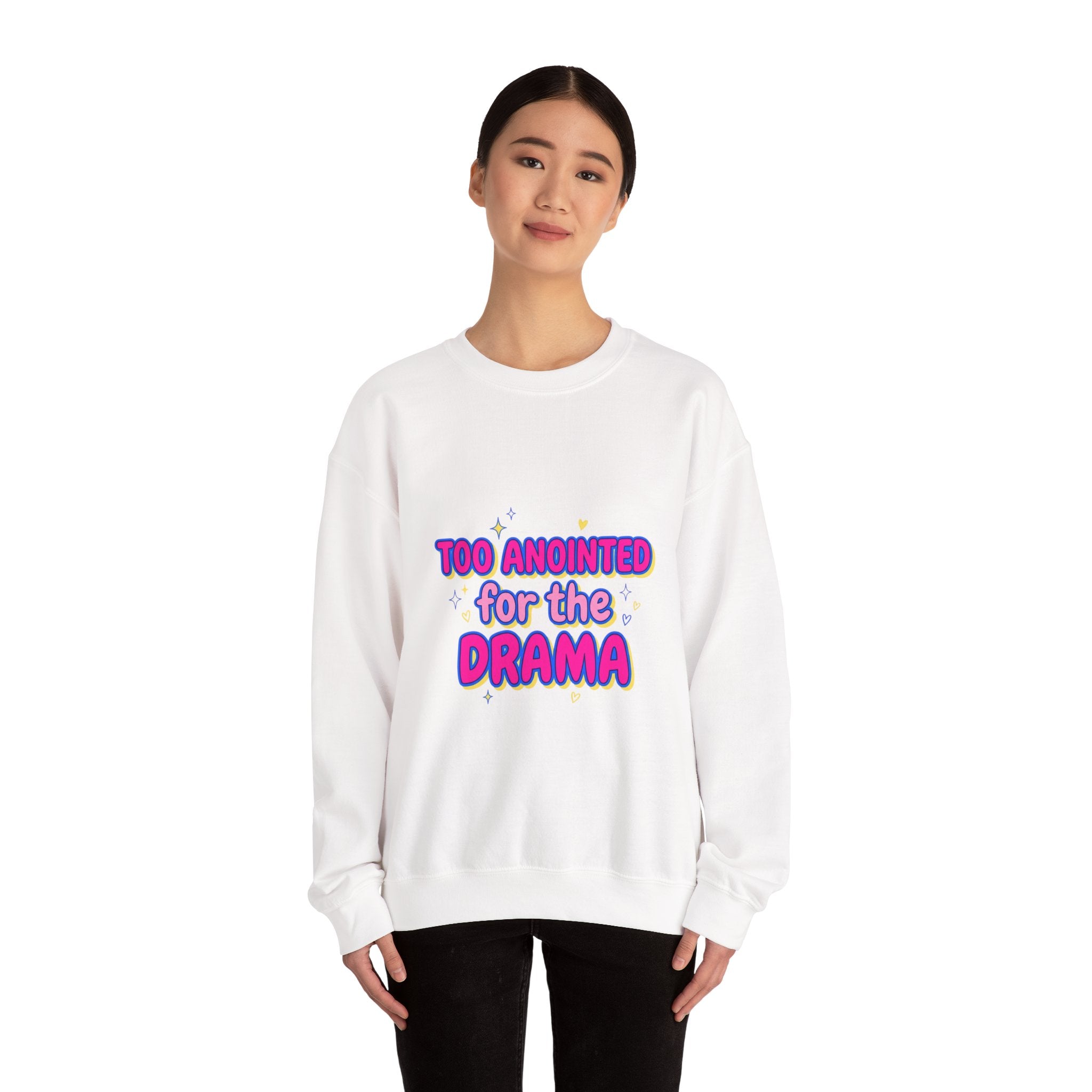 Too Anointed for the Drama Sweatshirt | Gen Z sassy, coquette typography