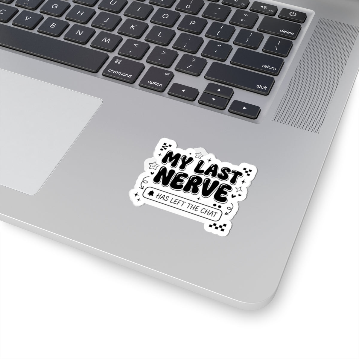My Last Nerve Sticker | Gen Z Sassy, Snarky Typography Kiss-Cut