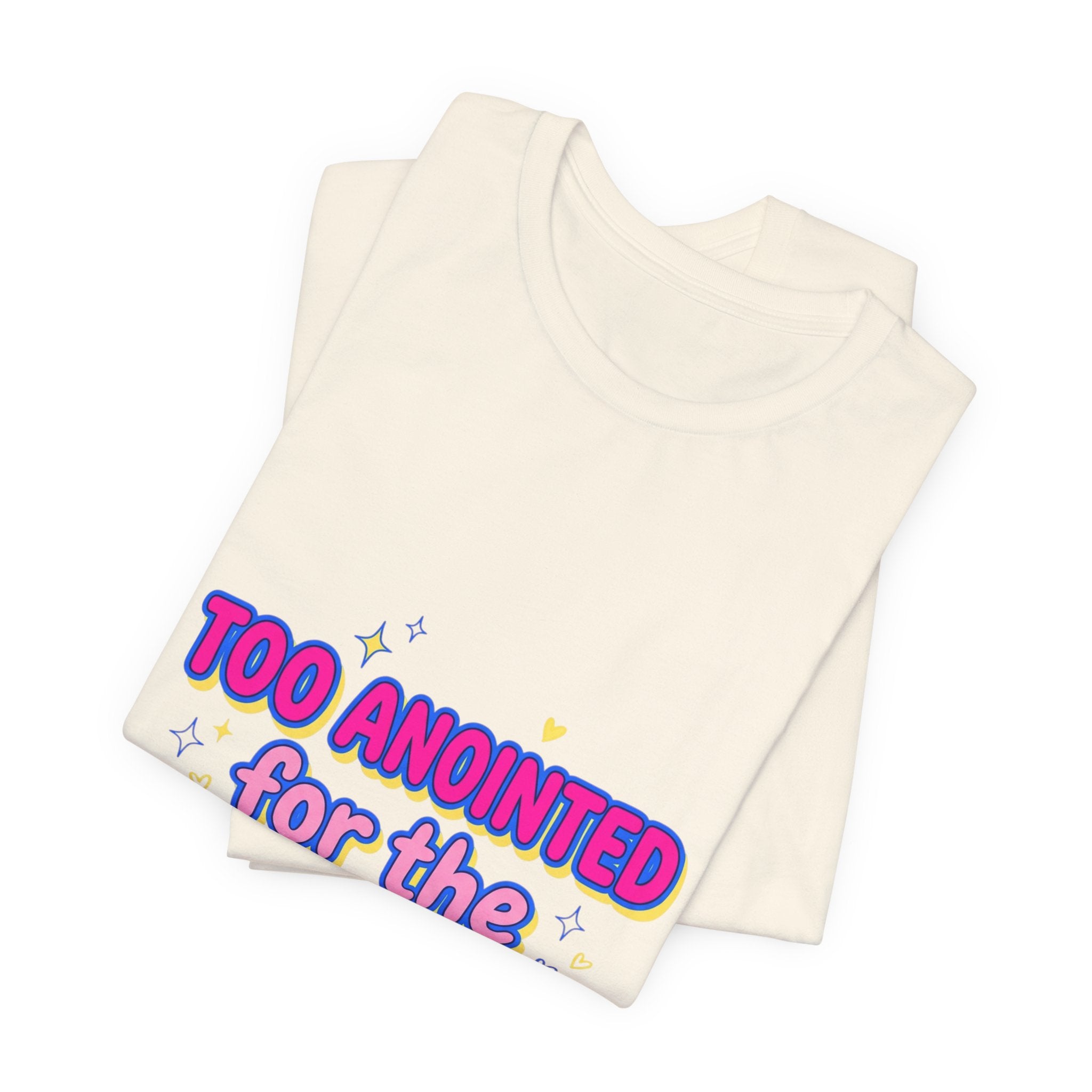 Too Anointed for the Drama T-Shirt | Gen Z Sassy Snark, Coquette Aesthetic