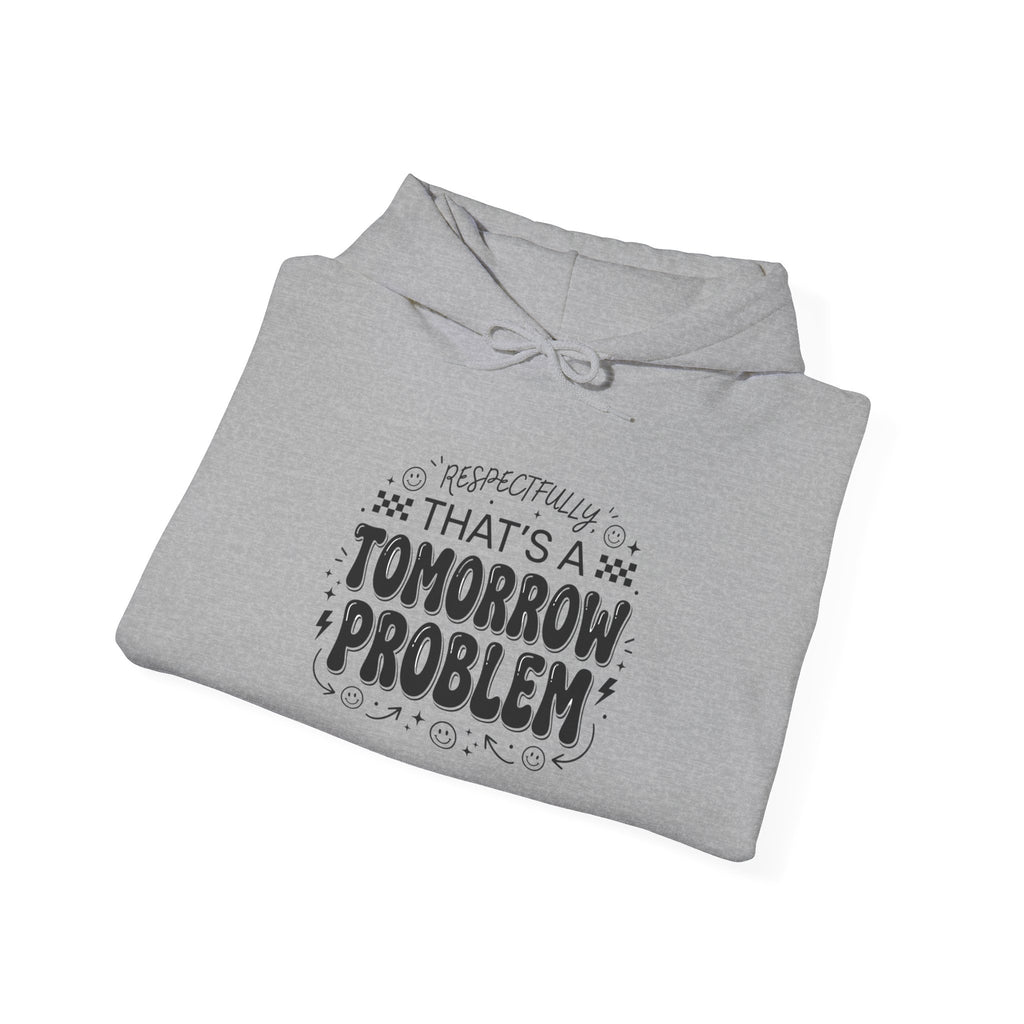 That's a Tomorrow Problem Hoodie | Gen Z Sassy Snark, Minimalist Typography