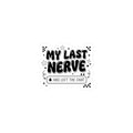 My Last Nerve Sticker | Gen Z Sassy, Snarky Typography Kiss-Cut