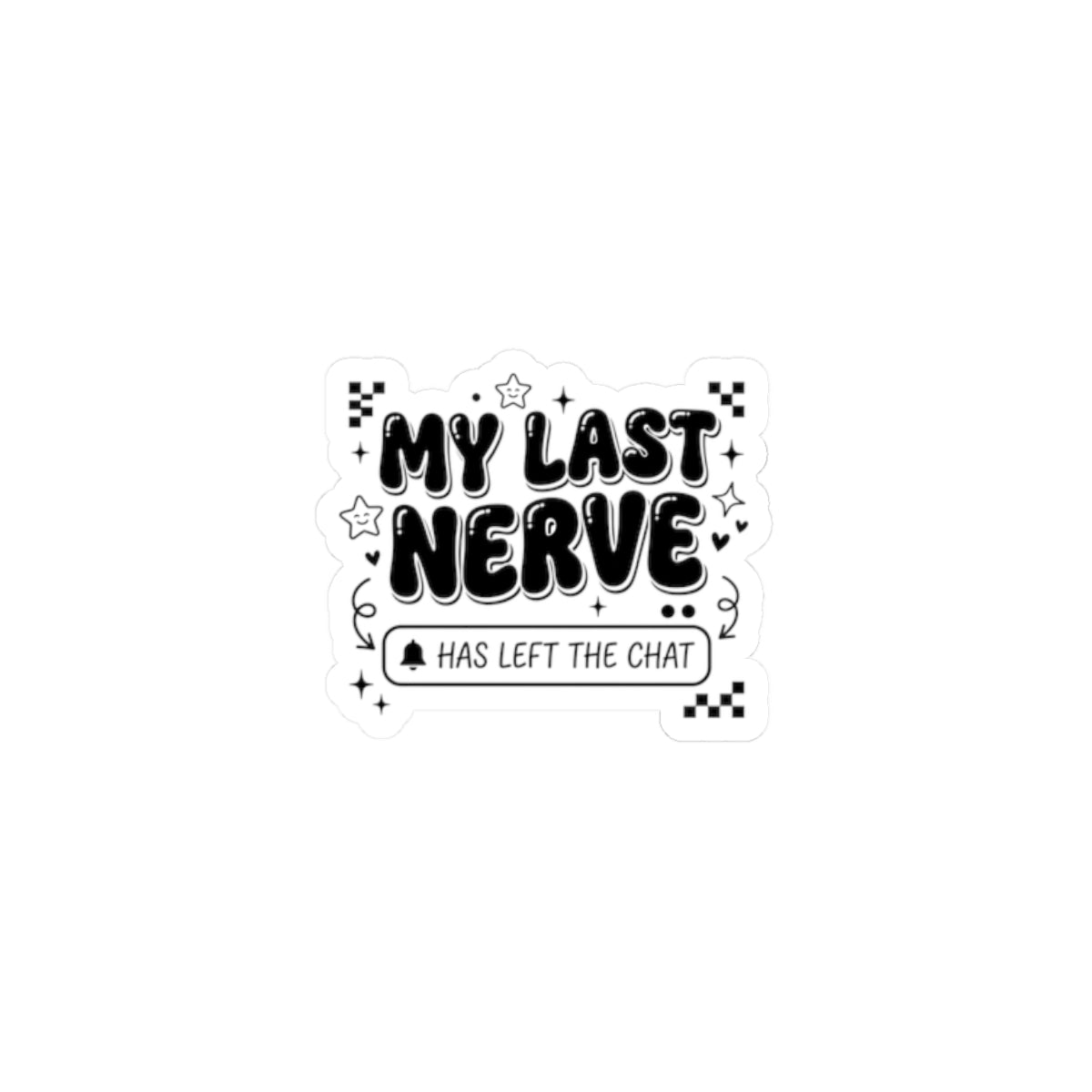 My Last Nerve Sticker | Gen Z Sassy, Snarky Typography Kiss-Cut