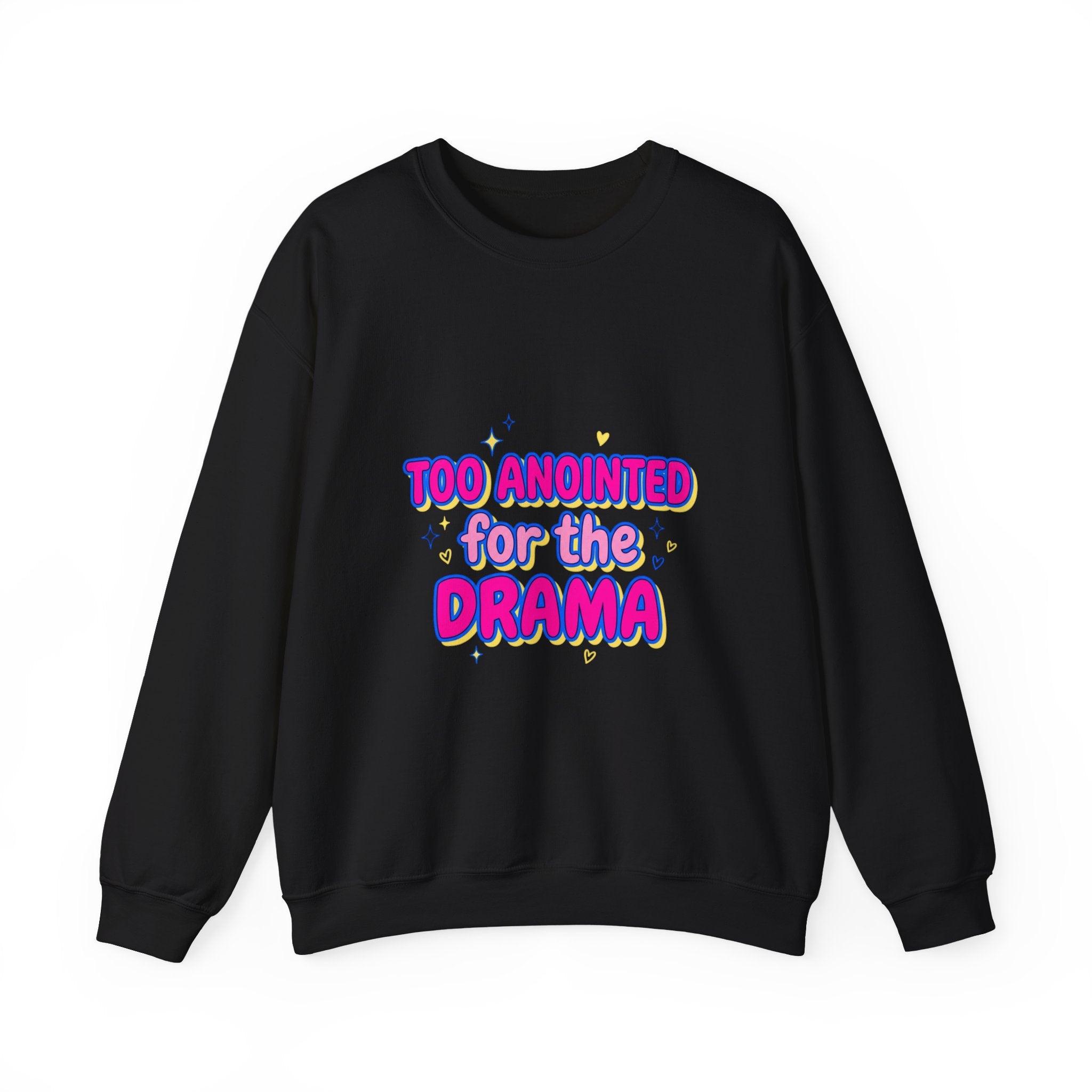 Too Anointed for the Drama Sweatshirt | Gen Z sassy, coquette typography