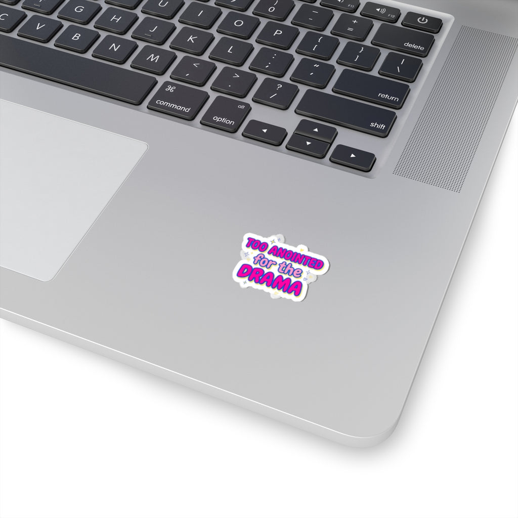 Too Anointed for the Drama Kiss-Cut Stickers | Gen Z sassy, snarky aesthetic