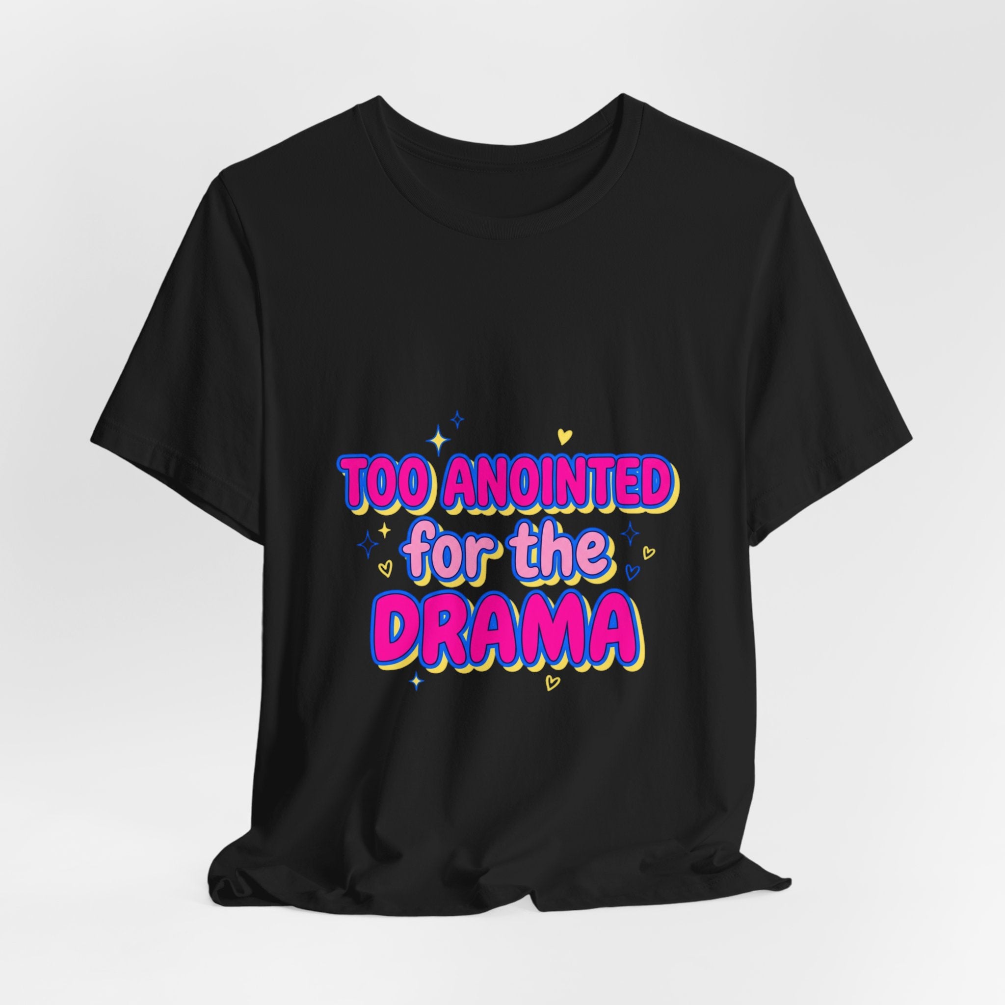 Too Anointed for the Drama T-Shirt | Gen Z Sassy Snark, Coquette Aesthetic