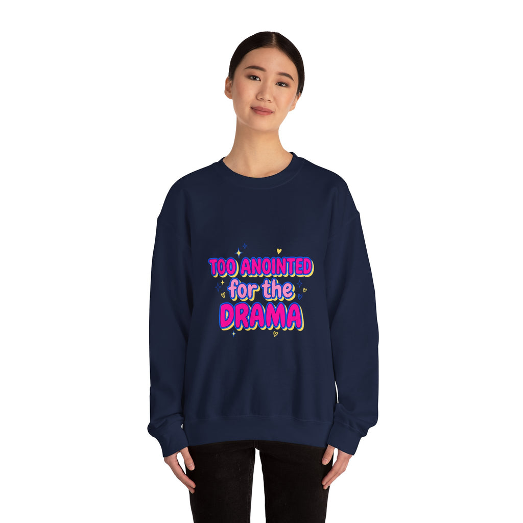 Too Anointed for the Drama Sweatshirt | Gen Z sassy, coquette typography