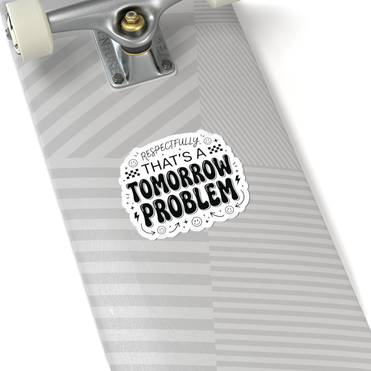 That’s a Tomorrow Problem Sticker | Gen Z sassy, snarky typography