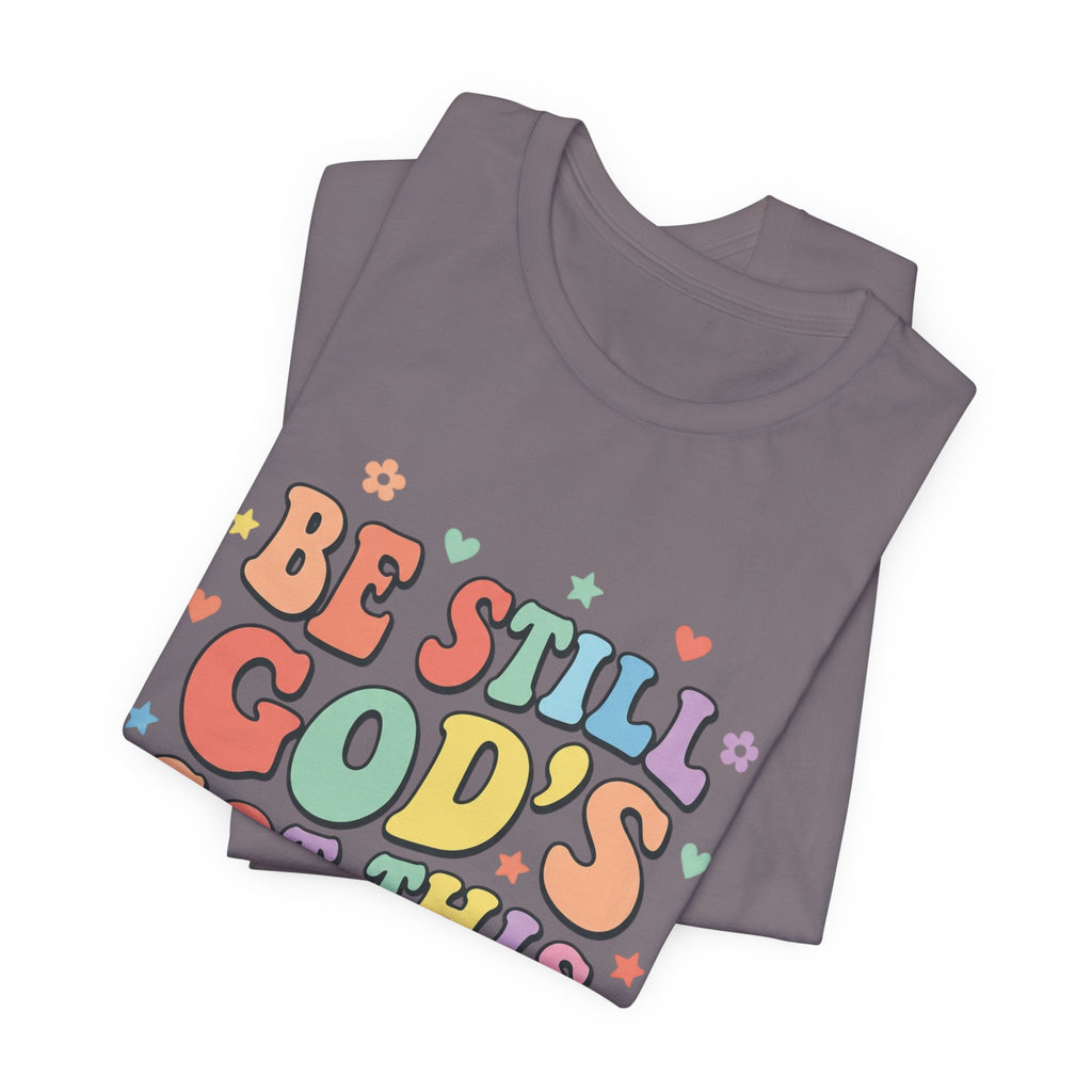 Be Still God's Got This Tee | Colorful Christian Encouragement, Retro Pastel