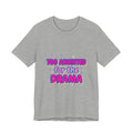 Too Anointed for the Drama T-Shirt | Gen Z Sassy Snark, Coquette Aesthetic