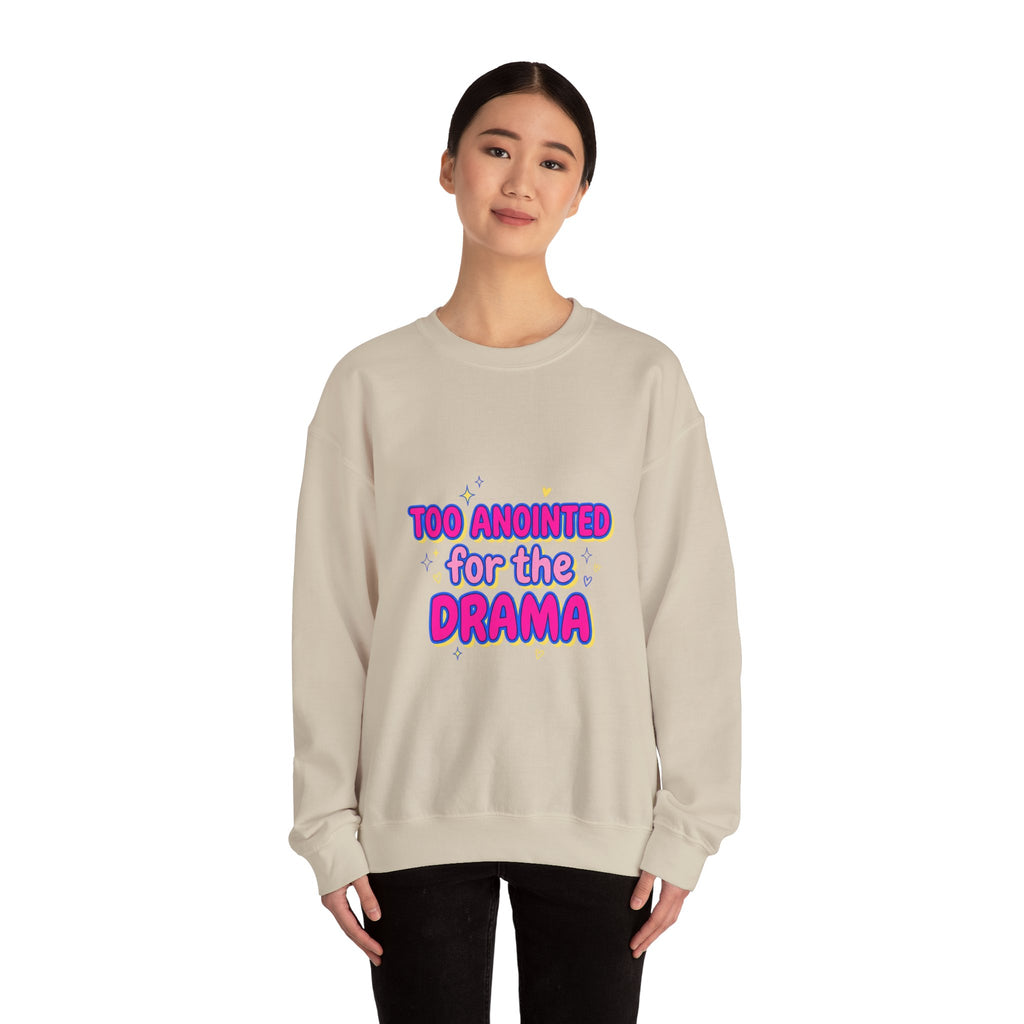 Too Anointed for the Drama Sweatshirt | Gen Z sassy, coquette typography