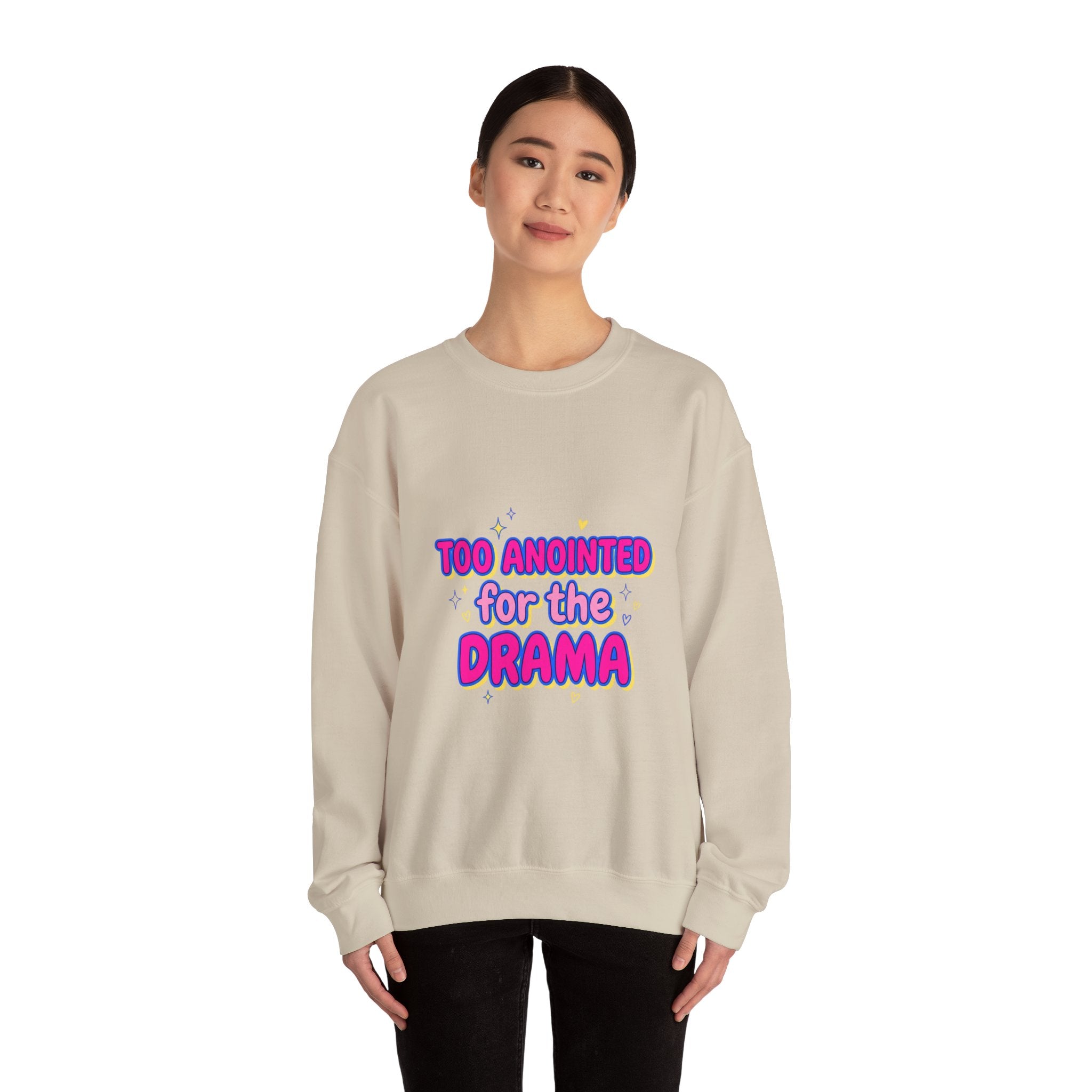 Too Anointed for the Drama Sweatshirt | Gen Z sassy, coquette typography