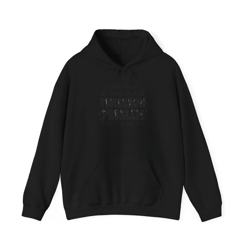 That's a Tomorrow Problem Hoodie | Gen Z Sassy Snark, Minimalist Typography