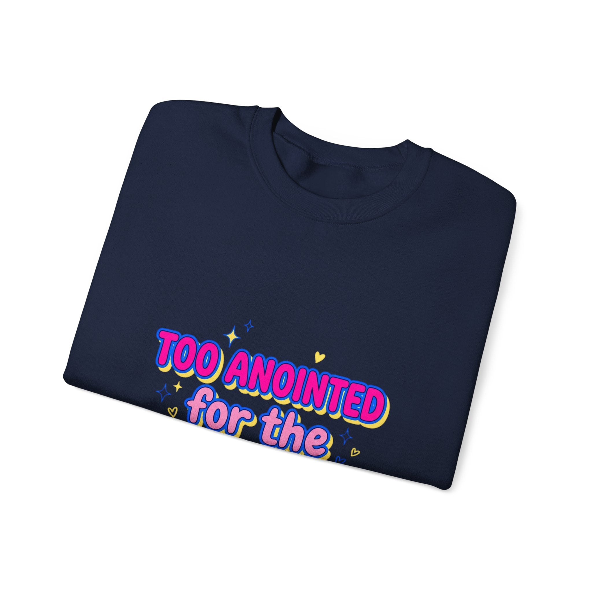 Too Anointed for the Drama Sweatshirt | Gen Z sassy, coquette typography