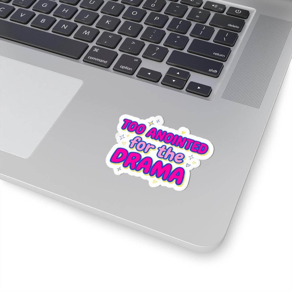 Too Anointed for the Drama Kiss-Cut Stickers | Gen Z sassy, snarky aesthetic