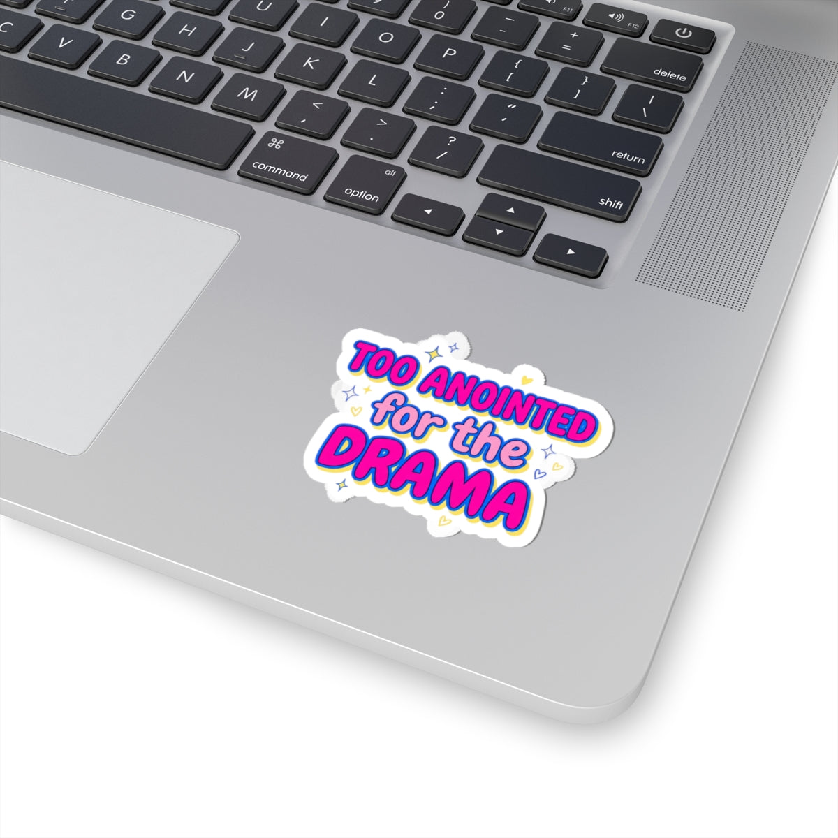 Too Anointed for the Drama Kiss-Cut Stickers | Gen Z sassy, snarky aesthetic