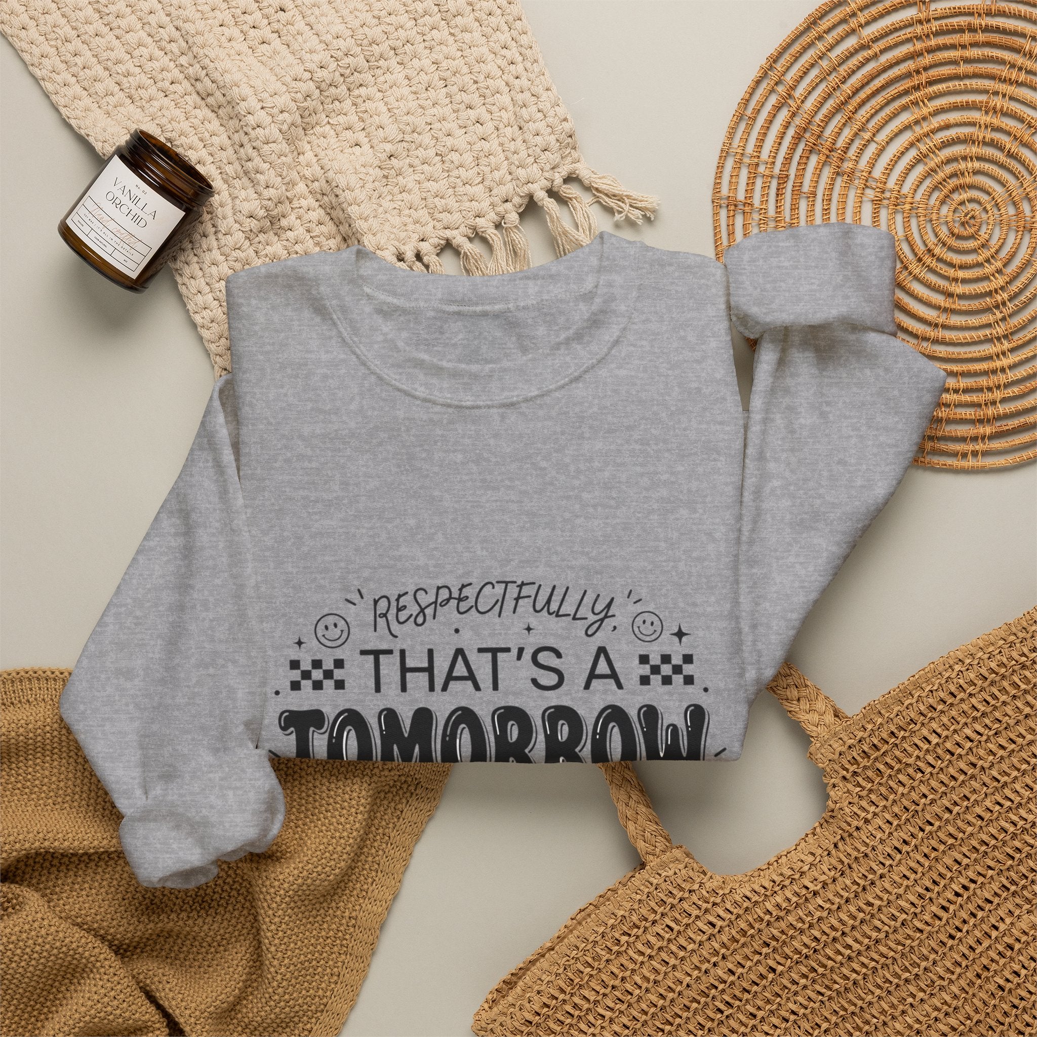 Respectfully That’s a Tomorrow Problem Sweatshirt | Gen Z Sassy Snark Typography