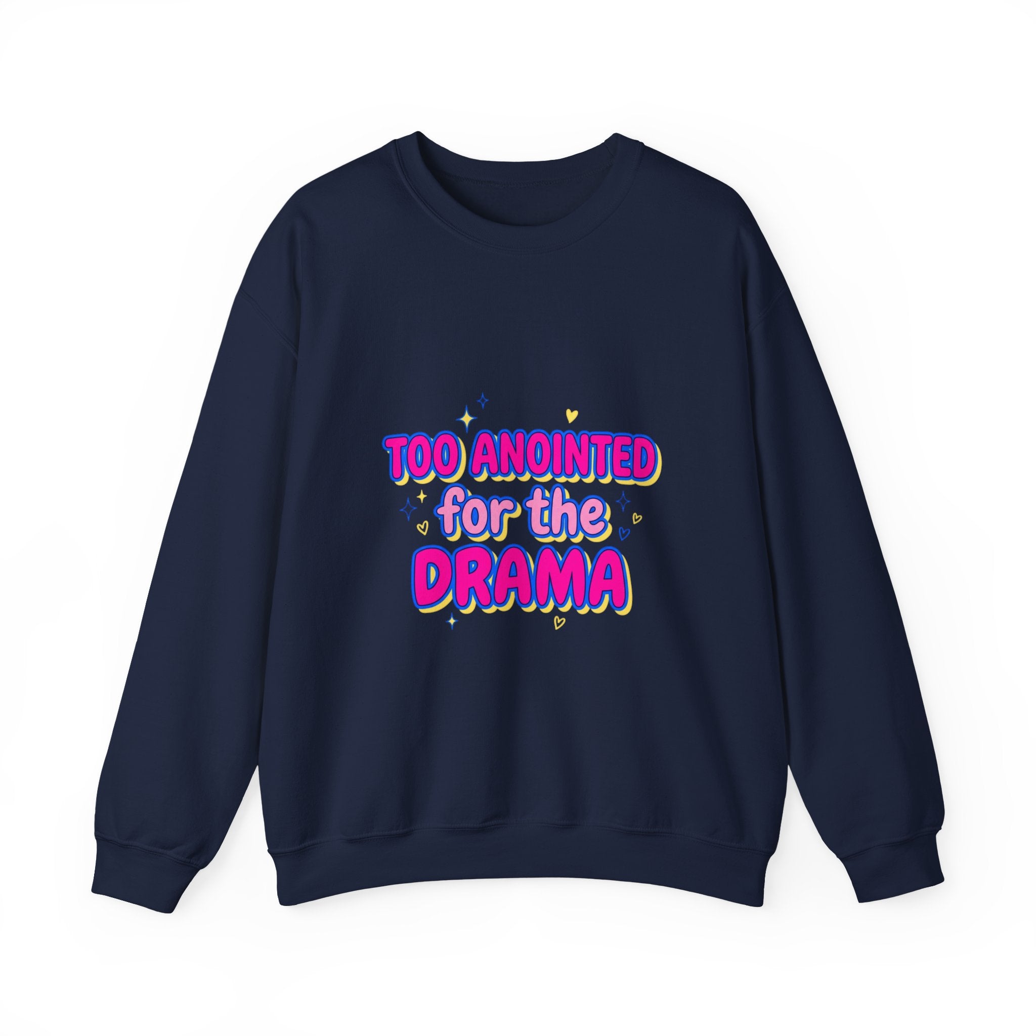 Too Anointed for the Drama Sweatshirt | Gen Z sassy, coquette typography