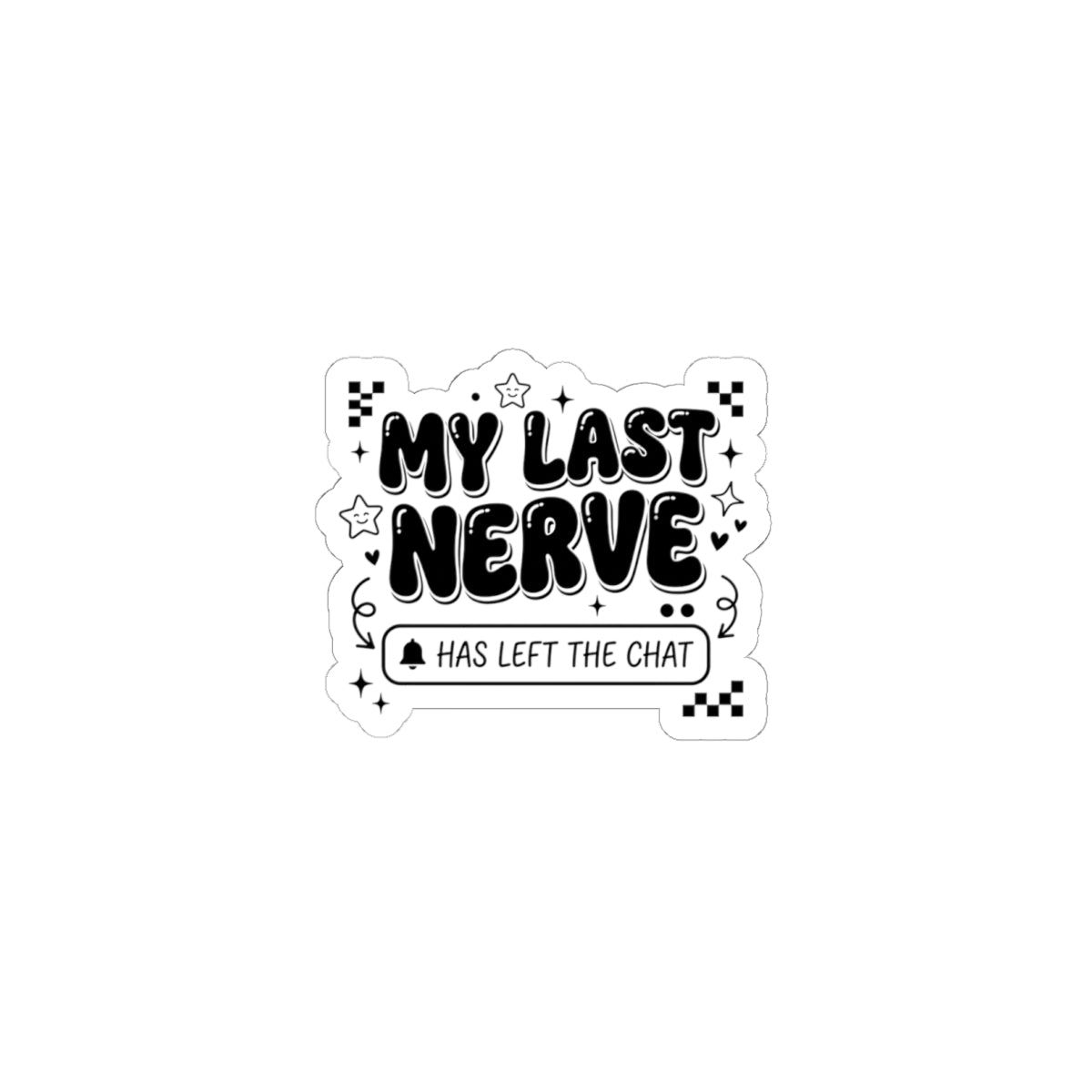 My Last Nerve Sticker | Gen Z Sassy, Snarky Typography Kiss-Cut