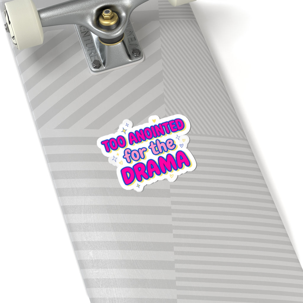 Too Anointed for the Drama Kiss-Cut Stickers | Gen Z sassy, snarky aesthetic