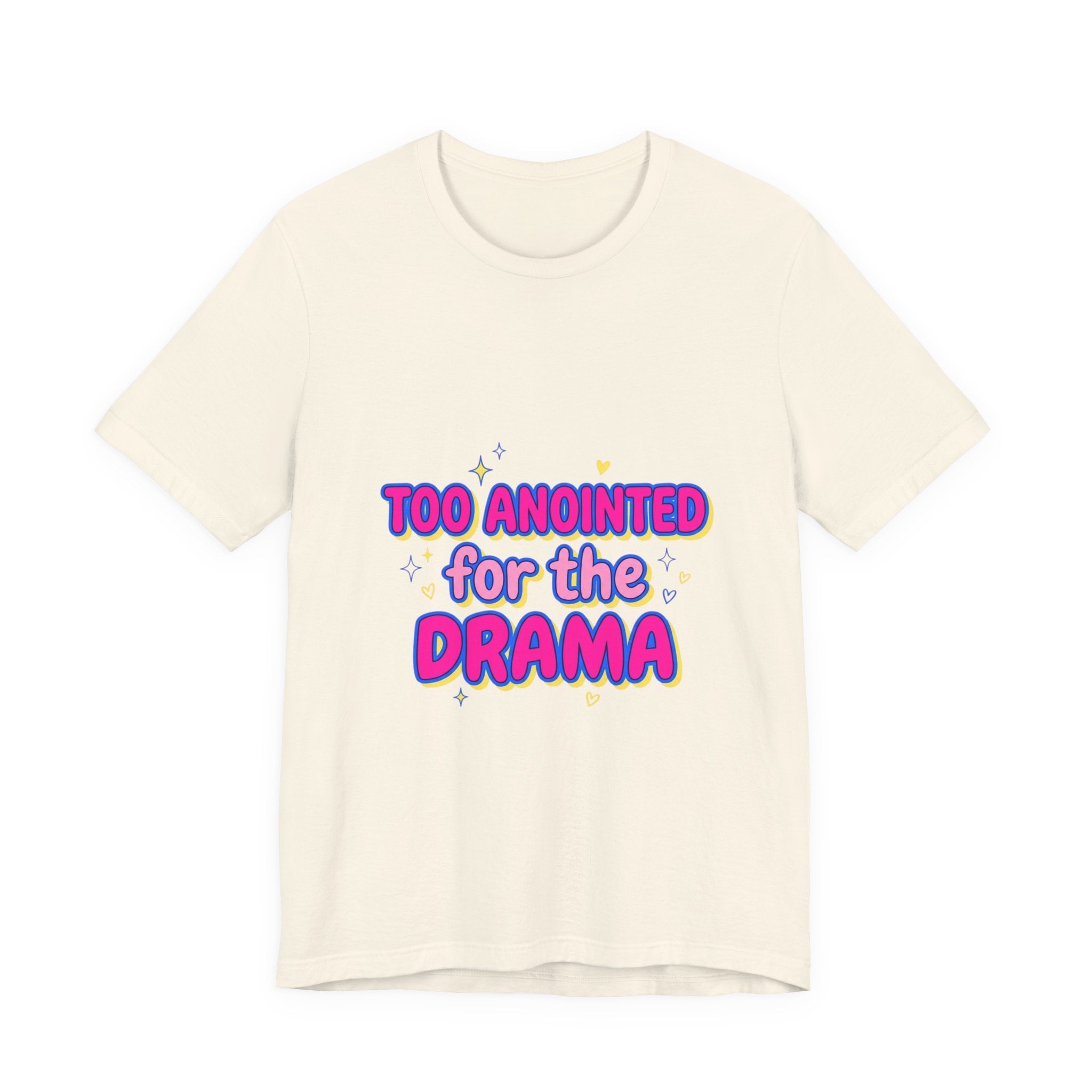 Too Anointed for the Drama T-Shirt | Gen Z Sassy Snark, Coquette Aesthetic
