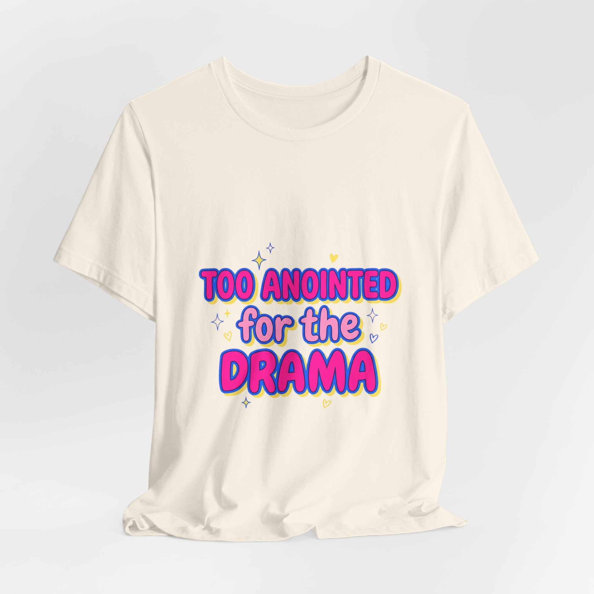 Too Anointed for the Drama T-Shirt | Gen Z Sassy Snark, Coquette Aesthetic