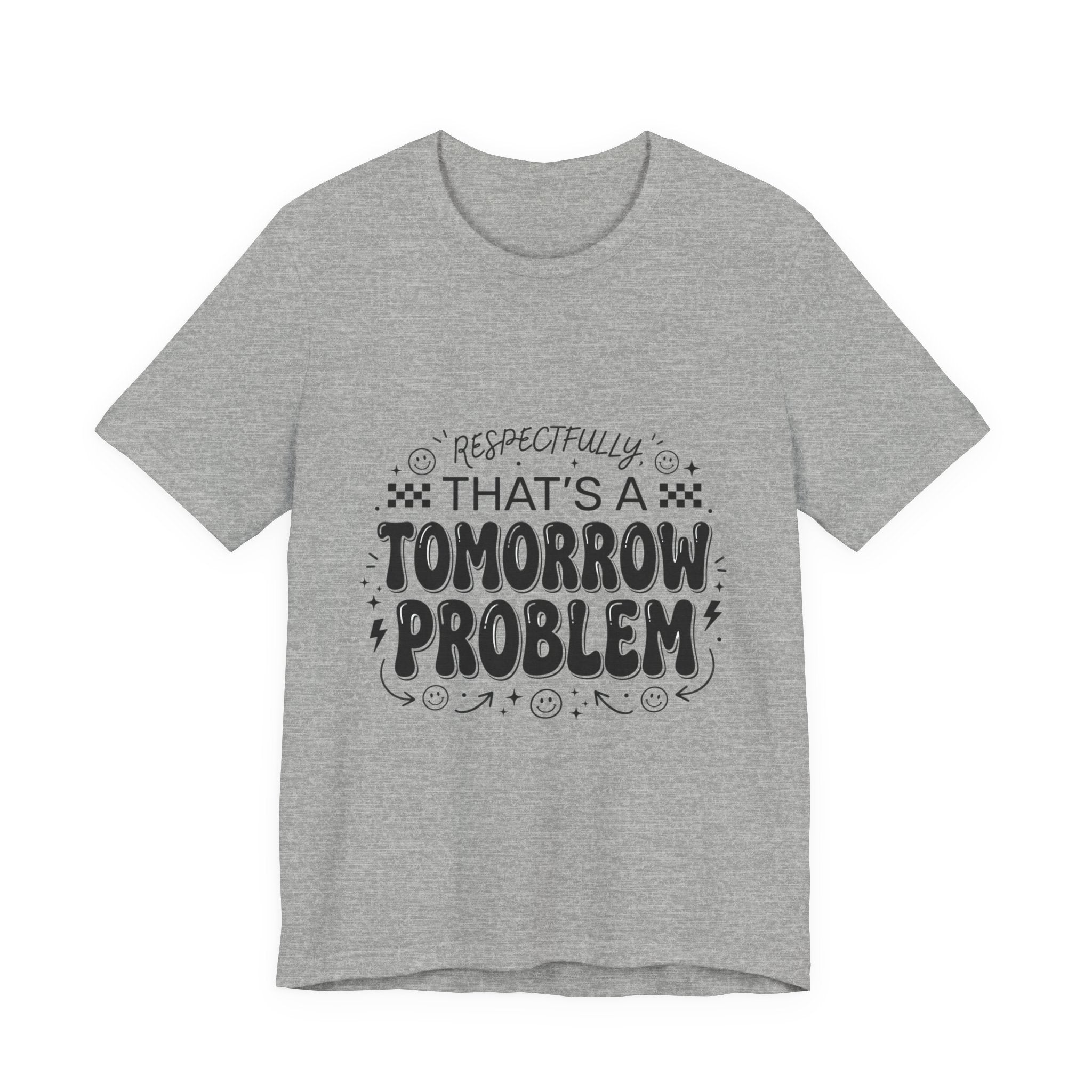 That’s a Tomorrow Problem Tee | Gen Z sassy, sarcastic typography