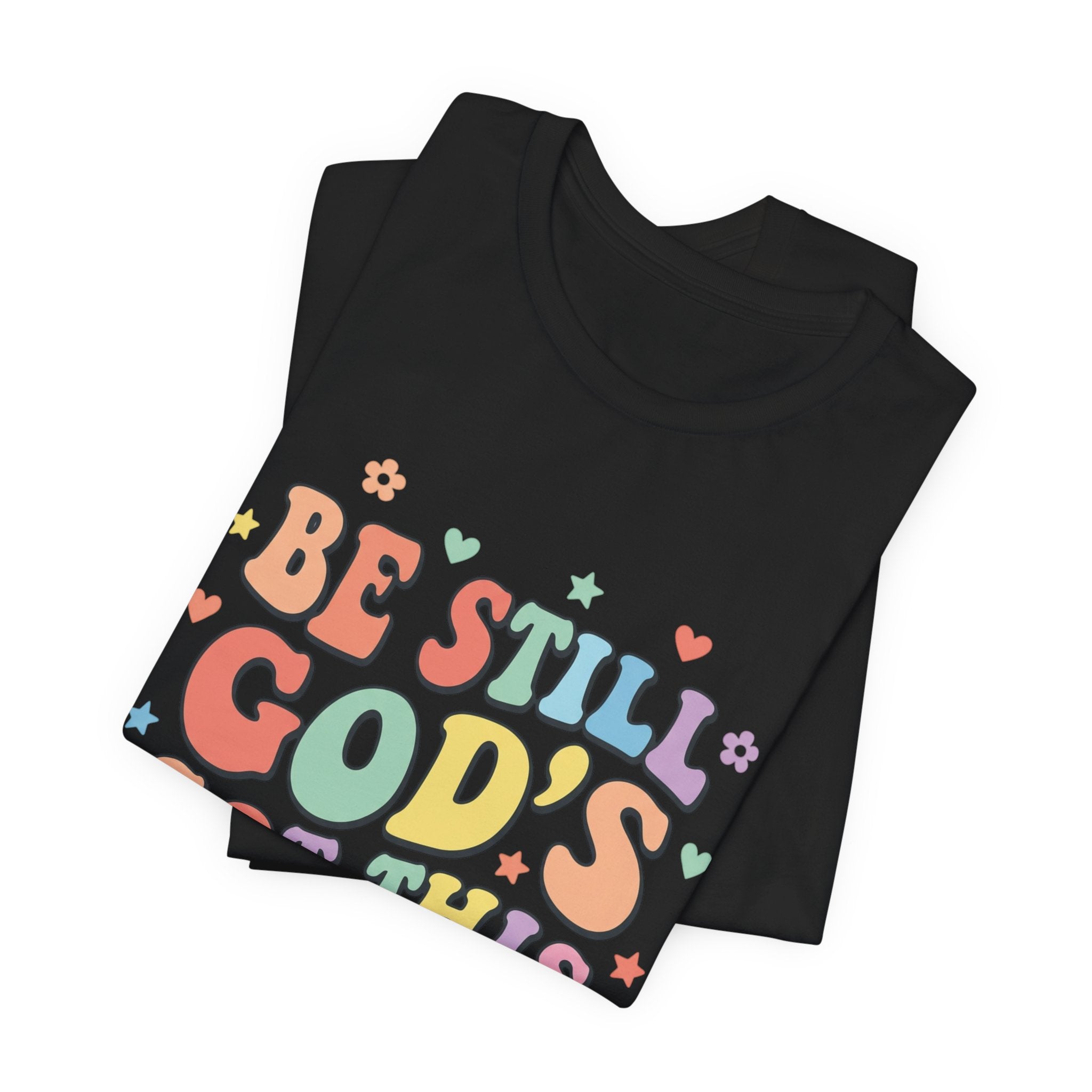 Be Still God's Got This Tee | Colorful Christian Encouragement, Retro Pastel