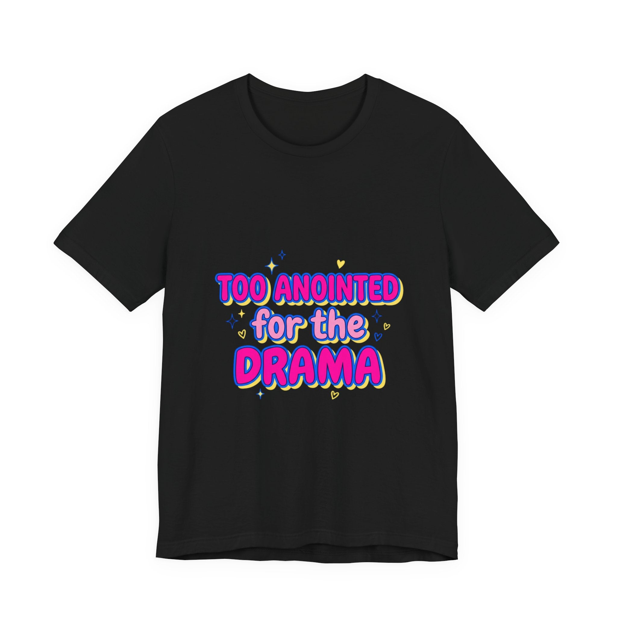 Too Anointed for the Drama T-Shirt | Gen Z Sassy Snark, Coquette Aesthetic