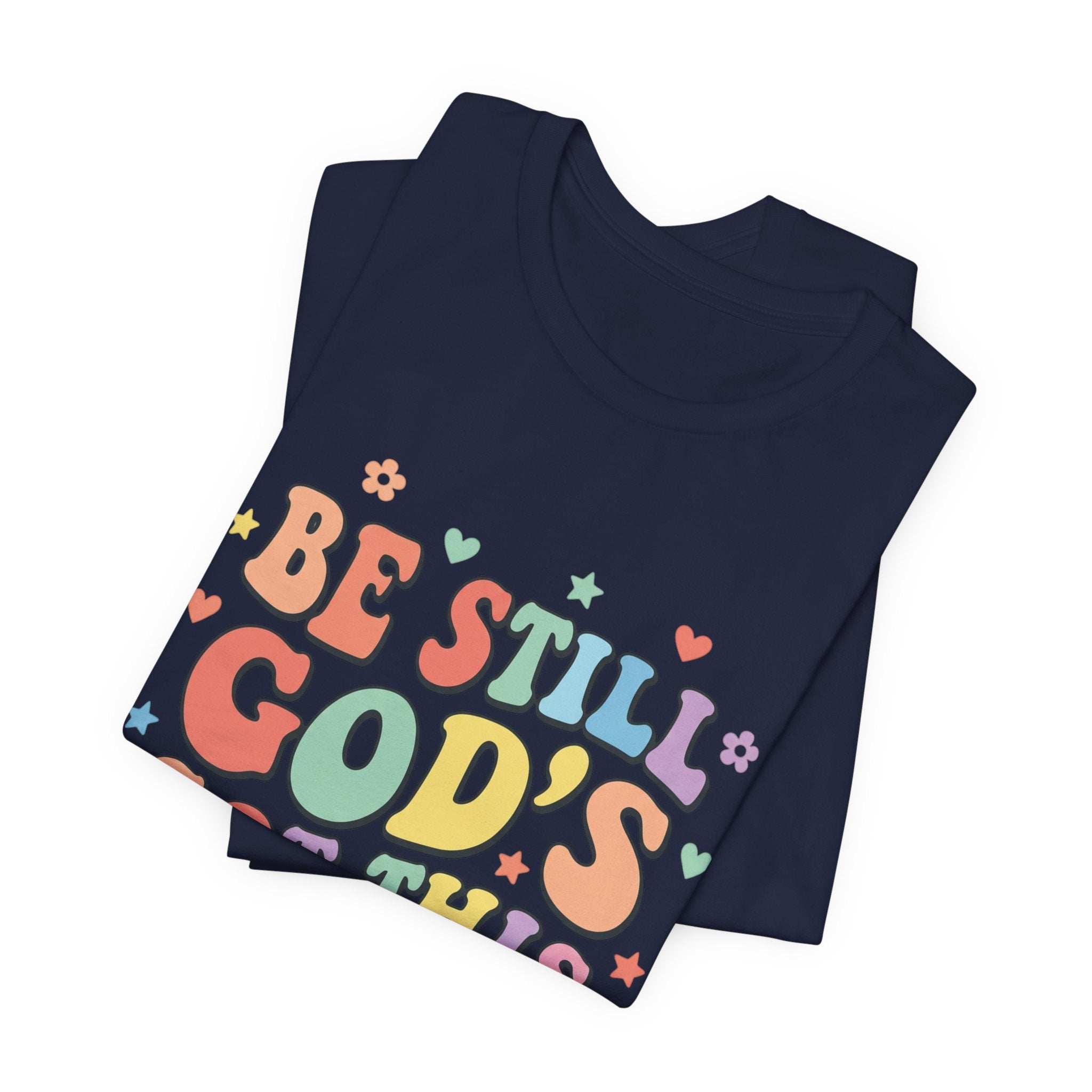 Be Still God's Got This Tee | Colorful Christian Encouragement, Retro Pastel
