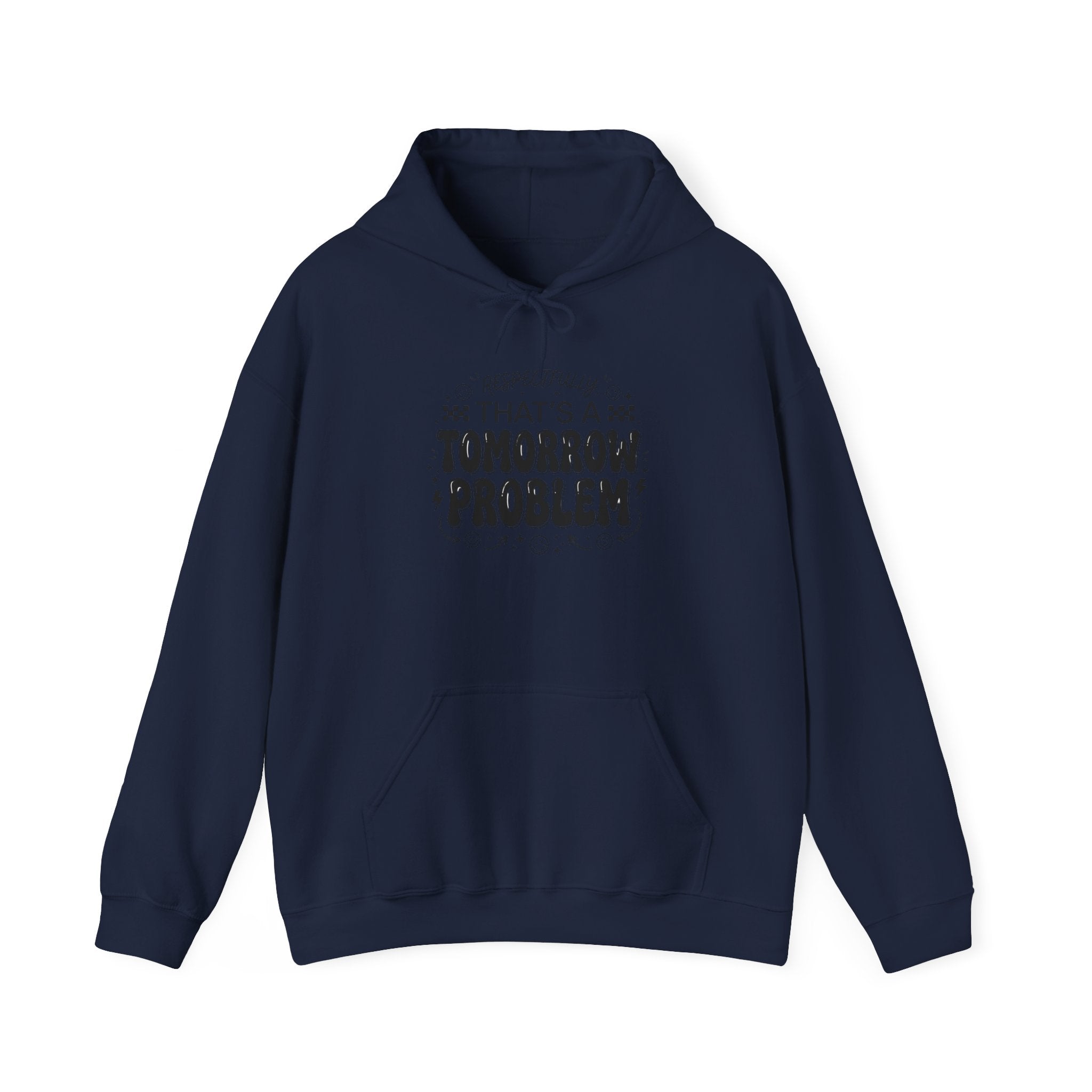That's a Tomorrow Problem Hoodie | Gen Z Sassy Snark, Minimalist Typography