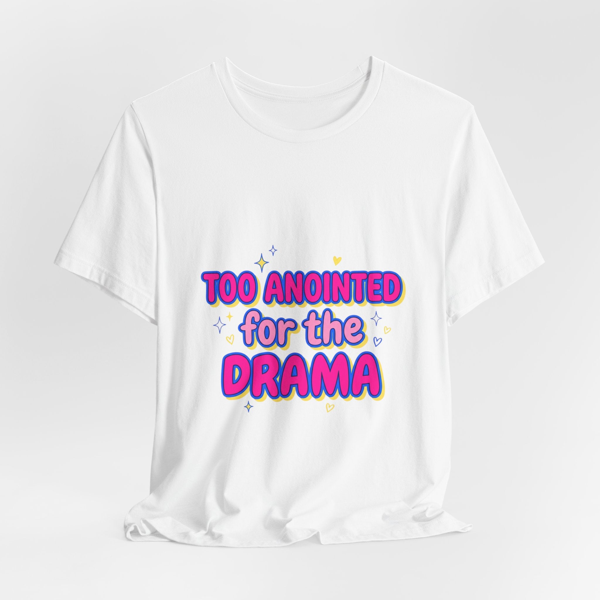 Too Anointed for the Drama T-Shirt | Gen Z Sassy Snark, Coquette Aesthetic