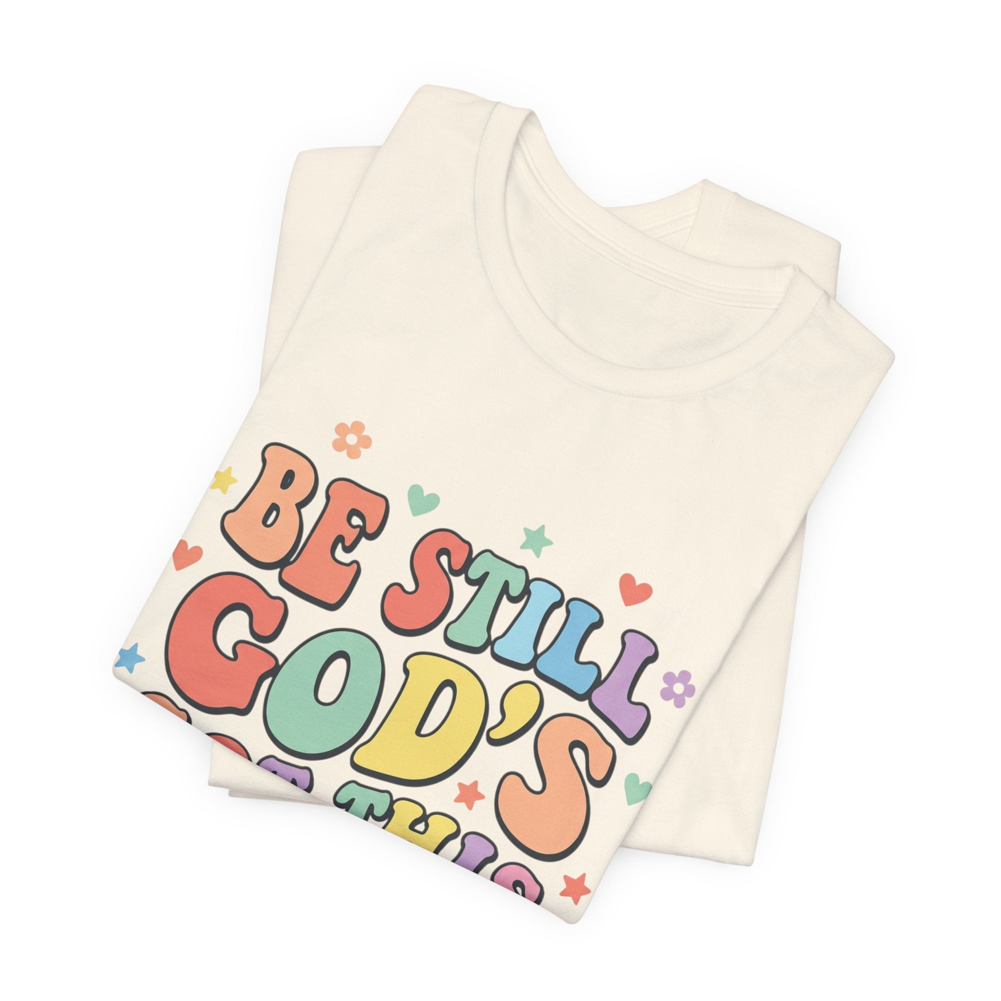 Be Still God's Got This Tee | Colorful Christian Encouragement, Retro Pastel