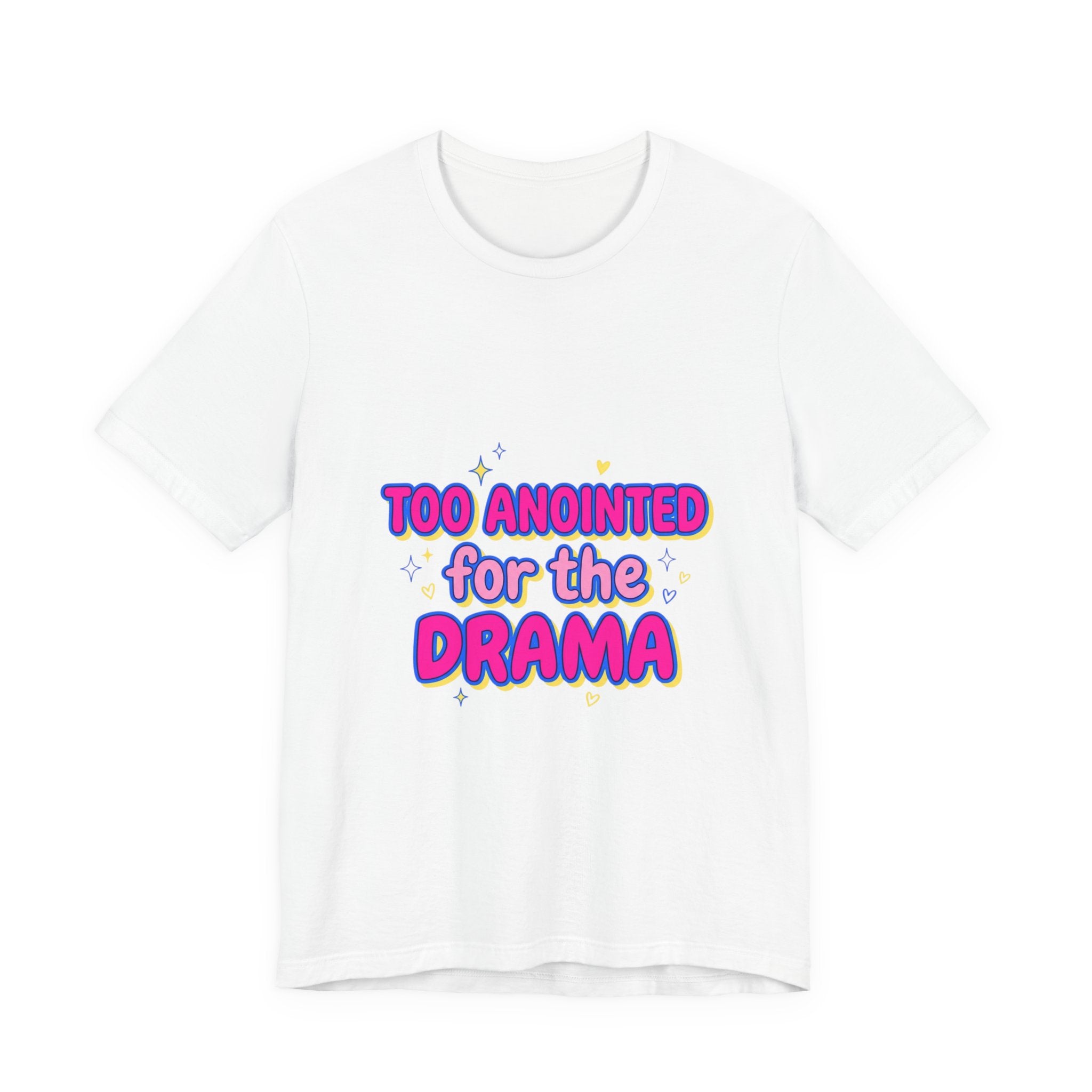 Too Anointed for the Drama T-Shirt | Gen Z Sassy Snark, Coquette Aesthetic